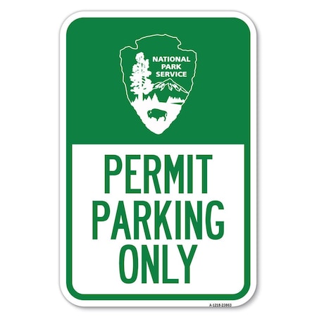 Signmission National Park Service-Permit Parking Only Heavy-Gauge Aluminum Sign, 12" x 18", A-1218-23863 A-1218-23863